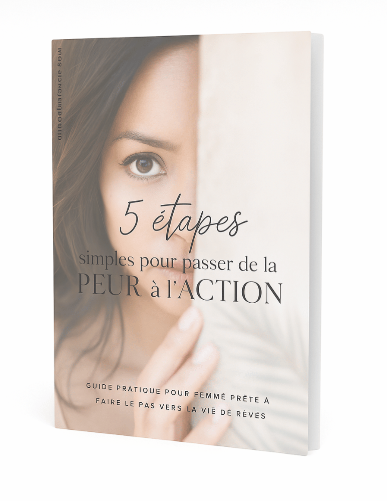 Passer de la peur à l'action avec confiance et sérénité